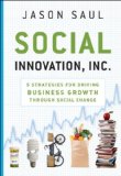 Social Innovation, Inc 5 Strategies for Driving Business Growth Through Social Change cover art