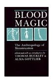 Blood Magic The Anthropology of Menstruation