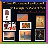 Short Walk Around the Pyramids and Through the World of Art 2015 9780553535501 Front Cover