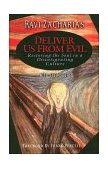 Deliver Us from Evil: Restoring the Soul in a Disintergrating Culture 1998 9780849939501 Front Cover