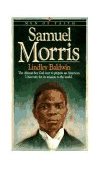 Samuel Morris The African Boy God Sent to Prepare an American University for Its Mission to the World  9780871239501 Front Cover