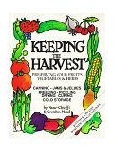 Keeping the Harvest Discover the Homegrown Goodness of Putting up Your Own Fruits, Vegetables and Herbs 1991 9780882666501 Front Cover
