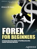 Forex for Beginners A Comprehensive Guide to Profiting from the Global Currency Markets 2012 9781430240501 Front Cover