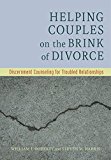 Helping Couples on the Brink of Divorce Discernment Counseling for Troubled Relationships  9781433827501 Front Cover
