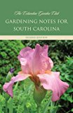 Gardening Notes for South Carolina 2nd 2009 Revised  9781570038501 Front Cover