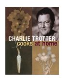 Charlie Trotter Cooks at Home  9781580082501 Front Cover