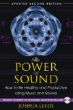 Power of Sound How to Be Healthy and Productive Using Music and Sound cover art