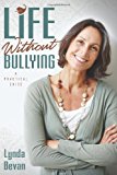 Life Without Bullying A Practical Guide 2012 9781615991501 Front Cover