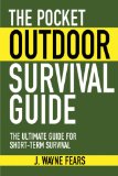 Pocket Outdoor Survival Guide The Ultimate Guide for Short-Term Survival 2011 9781616080501 Front Cover