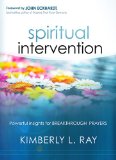 Spiritual Intervention Powerful Insights for Breakthrough Prayers 2014 9781621365501 Front Cover