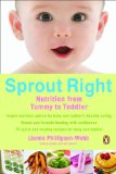 Sprout Right Nutrition from Tummy to Toddler 2010 9780143173502 Front Cover