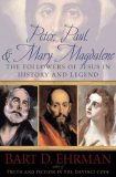 Peter, Paul and Mary Magdalene The Followers of Jesus in History and Legend cover art