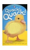 Baby Touch and Feel: Quack! Quack! These Baby Animals Can't Wait to Meet You 2004 9780312492502 Front Cover