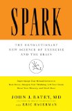 Spark The Revolutionary New Science of Exercise and the Brain cover art