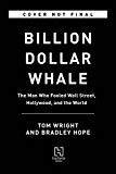 Billion Dollar Whale The Man Who Fooled Wall Street, Hollywood, and the World  9780316436502 Front Cover