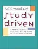 Study Driven A Framework for Planning Units of Study in the Writing Workshop cover art