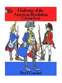 Uniforms of the American Revolution  9780486218502 Front Cover