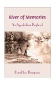 River of Memories:An Appalachian Boyhood An Appalachian Boyhood 2002 9780595655502 Front Cover