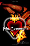 Mr. Goodnight 2011 9780615474502 Front Cover