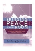 Bringing Peace into the Room How the Personal Qualities of the Mediator Impact the Process of Conflict Resolution 2003 9780787968502 Front Cover