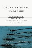 Organizational Leadership Foundations and Practices for Christians