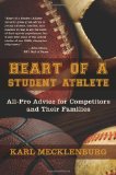Heart of a Student Athlete All-Pro Advice for Competitors and Their Families  9780984147502 Front Cover