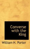 Converse with the King 2009 9781116752502 Front Cover