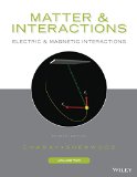 Matter and Interactions: Electric and Magnetic Interactions