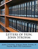 Letters of Hon John Strohm 2010 9781176772502 Front Cover