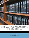 Gospel According to St John 2012 9781277314502 Front Cover