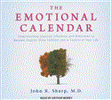 The Emotional Calendar: Understanding Seasonal Influences and Milestones to Become Happier, More Fulfilled, and in Control of Your Life Library Edition 2011 9781452630502 Front Cover