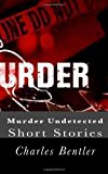 Murder Undetected 2013 9781494799502 Front Cover