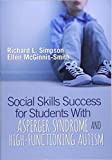 Social Skills Success for Students with Asperger Syndrome and High-Functioning Autism  9781544320502 Front Cover