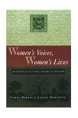 Women's Voices, Women's Lives Documents in Early American History  9781555533502 Front Cover