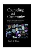 Counseling and Community : Using Church Relationships to Reinforce Counseling 2003 9781573832502 Front Cover