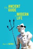 Ancient Guide to Modern Life 2012 9781590208502 Front Cover