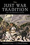 Just War Tradition An Introduction  9781610171502 Front Cover