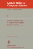 Semantics-Directed Compiler Generation Proceedings of a Workshop, Aarhus, Denmark, January 14-18 1980 1980 9783540102502 Front Cover