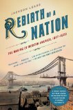 Rebirth of a Nation The Making of Modern America, 1877-1920
