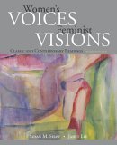 Women's Voices, Feminist Visions Classic and Contemporary Readings 3rd 9780073112503 Front Cover