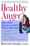 Healthy Anger How to Help Children and Teens Manage Their Anger 2006 9780195304503 Front Cover