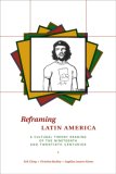 Reframing Latin America A Cultural Theory Reading of the Nineteenth and Twentieth Centuries cover art