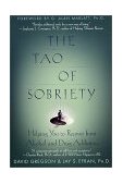 Tao of Sobriety Helping You to Recover from Alcohol and Drug Addiction  9780312242503 Front Cover