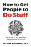 How to Get People to Do Stuff Master the Art and Science of Persuasion and Motivation cover art