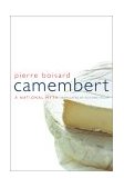 Camembert A National Myth 2003 9780520225503 Front Cover