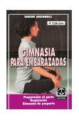 Gimnasia Para Embarazadas Preparacion al parto Respiracion Gimnasia de posparto 2001 9780595207503 Front Cover