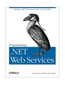 Programming . NET Web Services Building Web Services ASP. NET and C# 2002 9780596002503 Front Cover
