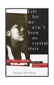 Life for Me Ain't Been No Crystal Stair One Family's Passage Through the Child Welfare System cover art