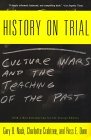 History on Trial Culture Wars and the Teaching of the Past cover art