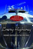 Every Highway Riding Shotgun in the Big Rigs 2006 9780771047503 Front Cover
